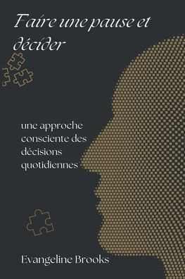 Faire une pause et décider: une approche consciente des décisions quotidiennes