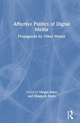 Affective Politics of Digital Media - Hardcover