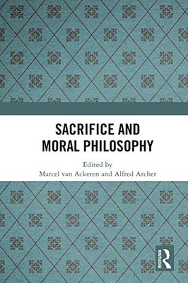 Sacrifice and Moral Philosophy - Paperback