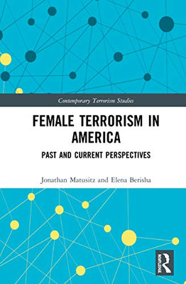 Female Terrorism in America (Contemporary Terrorism Studies)