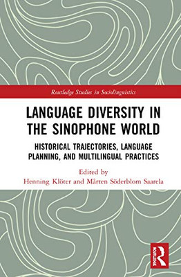 Language Diversity in the Sinophone World (Routledge Studies in Sociolinguistics)