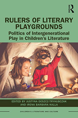 Rulers of Literary Playgrounds (Children's Literature and Culture)