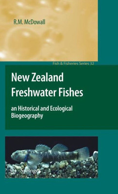 New Zealand Freshwater Fishes: An Historical and Ecological Biogeography