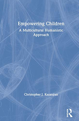 Empowering Children: A Multicultural Humanistic Approach
