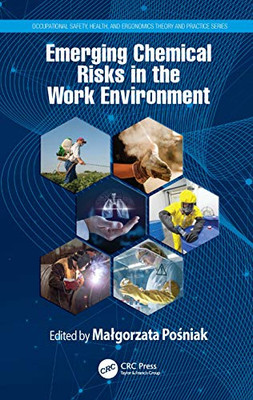 Emerging Chemical Risks in the Work Environment (Occupational Safety, Health, and Ergonomics)