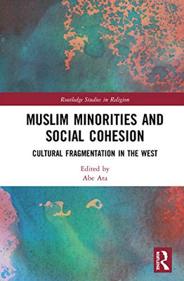 Muslim Minorities and Social Cohesion (Routledge Studies in Religion)