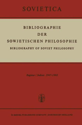 Bibliographie Der Sowjetischen Philosophie: Bibliography of Soviet Philosophy V