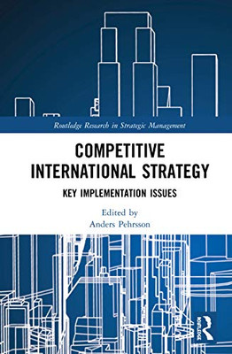 Competitive International Strategy (Routledge Research in Strategic Management)