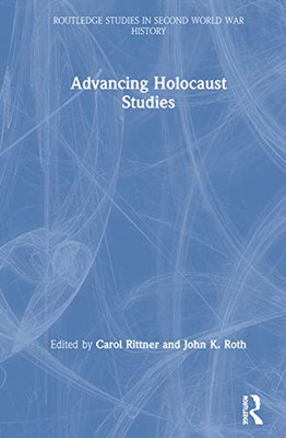 Advancing Holocaust Studies (Routledge Studies in Second World War History) - Hardcover