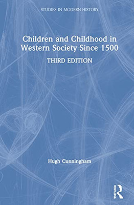 Children and Childhood in Western Society Since 1500 (Studies In Modern History) - Hardcover
