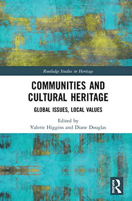 Communities and Cultural Heritage (Routledge Studies in Heritage)