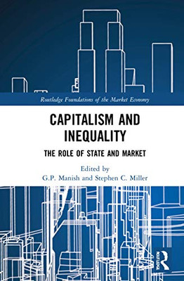 Capitalism and Inequality (Routledge Foundations of the Market Economy)