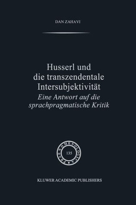 Husserl Und Die Transzendentale Intersubjektivität: Eine Antwort Auf Die Sprachpragmatische Kritik