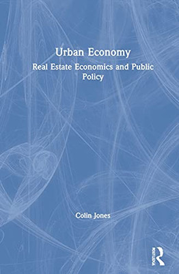 Urban Economy: Real Estate Economics and Public Policy - Hardcover