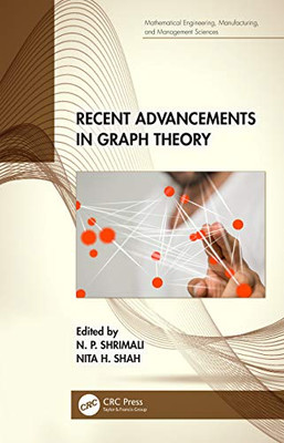 Recent Advancements in Graph Theory (Mathematical Engineering, Manufacturing, and Management Sciences)