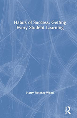 Habits of Success: Getting Every Student Learning - Hardcover