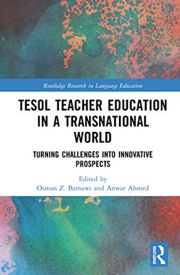 TESOL Teacher Education in a Transnational World (Routledge Research in Language Education)