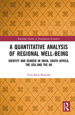 A Quantitative Analysis of Regional Well-Being (Routledge Studies in Development Economics)