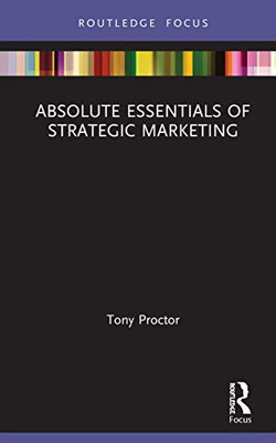 Absolute Essentials of Strategic Marketing: A Research Overview (Absolute Essentials of Business and Economics)