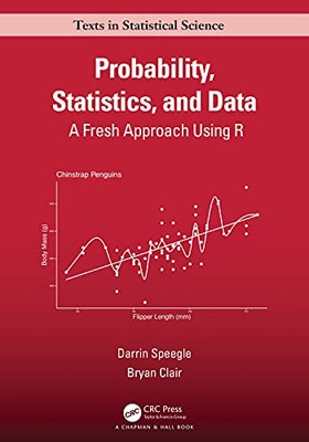 Probability, Statistics, and Data: A Fresh Approach Using R (Chapman & Hall/CRC Texts in Statistical Science)