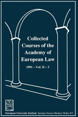 Collected Courses of the Academy of European Law / Recueil Des Cours de L' AcadÃ©mie de Droit EuropÃ©en: 1991 the Protection of Human Rights in Europe V