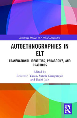 Autoethnographies in ELT (Routledge Studies in Applied Linguistics)