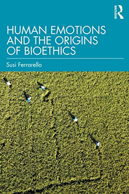 Human Emotions and the Origins of Bioethics - Paperback