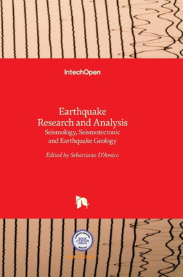 Earthquake Research and Analysis: Seismology, Seismotectonic and Earthquake Geology