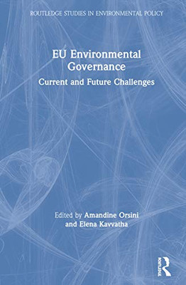 EU Environmental Governance: Current and Future Challenges (Routledge Studies in Environmental Policy)