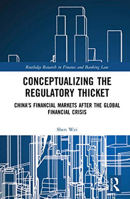 Conceptualizing the Regulatory Thicket (Routledge Research in Finance and Banking Law)