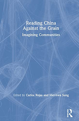 Reading China Against the Grain: Imagining Communities