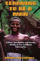Learning to Be a Man: Culture, Socialization, and Gender Identity in Five Caribbean Communities