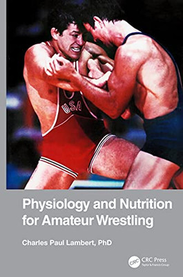 Physiology and Nutrition for Amateur Wrestling - Hardcover