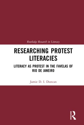 Researching Protest Literacies (Routledge Research in Literacy)