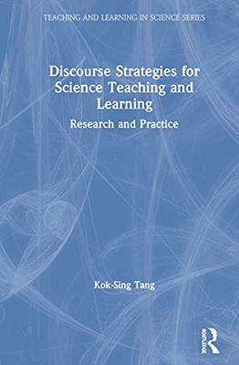 Discourse Strategies for Science Teaching and Learning (Teaching and Learning in Science Series) - Hardcover