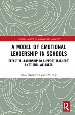 A Model of Emotional Leadership in Schools (Routledge Research in Educational Leadership)