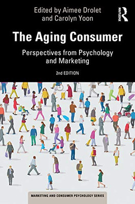 The Aging Consumer (Marketing and Consumer Psychology Series) - Paperback