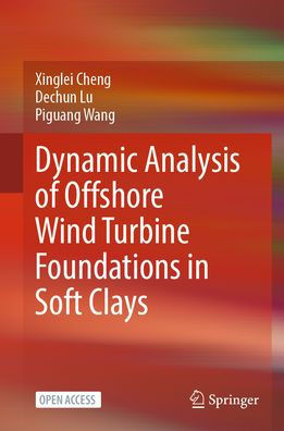 Dynamic Analysis of Offshore Wind Turbine Foundations in Soft Clays