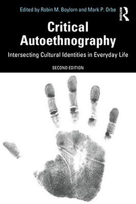 Critical Autoethnography (Writing Lives: Ethnographic Narratives)
