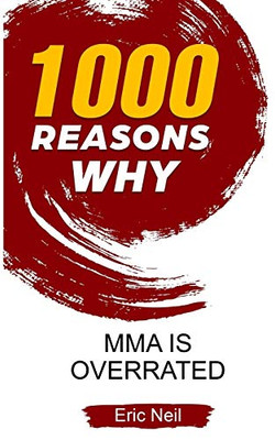 1000 Reasons why MMA is overrated