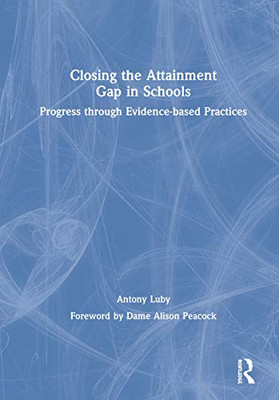 Closing the Attainment Gap in Schools: Progress through Evidence-based Practices