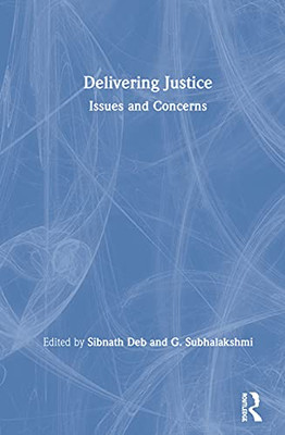 Delivering Justice: Issues and Concerns