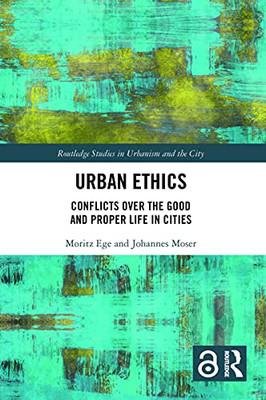 Urban Ethics (Routledge Studies in Urbanism and the City)