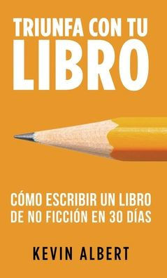 CÃ³mo escribir un libro en 30 dÃ­as: GuÃ­a de 7 pasos hacia tu nuevo bestseller