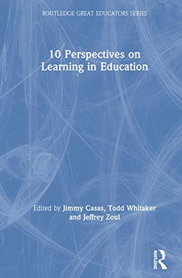 10 Perspectives on Learning in Education (Routledge Great Educators Series) - Hardcover