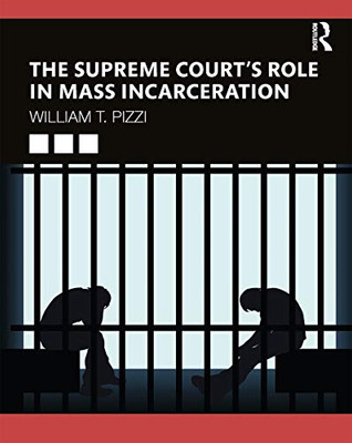The Supreme Courts Role in Mass Incarceration - Paperback