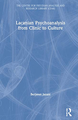 Lacanian Psychoanalysis from Clinic to Culture (The Centre for Freudian Analysis and Research Library (CFAR)) - Hardcover