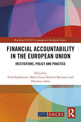 Financial Accountability in the European Union (Routledge/UACES Contemporary European Studies)