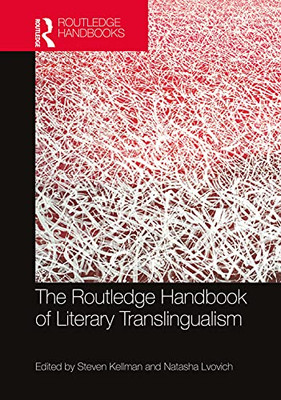 The Routledge Handbook of Literary Translingualism (Routledge Literature Handbooks)