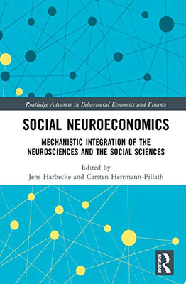 Social Neuroeconomics (Routledge Advances in Behavioural Economics and Finance)